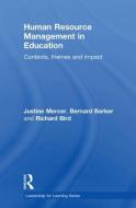 Human Resource Management in Education di Bernard Barker, Justine Mercer, Richard Bird edito da Taylor & Francis Ltd