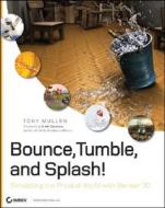 Bounce, Tumble, And Splash! di Tony Mullen edito da John Wiley And Sons Ltd