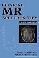 Clinical MR Spectroscopy di Nouha Salibi edito da Wiley-Blackwell