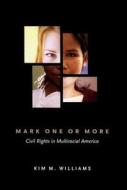 Williams, K:  Mark One or More di Kim M. Williams edito da University of Michigan Press