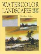 Watercolor Landscapes Step By Step di Wendon Blake edito da Dover Publications Inc.