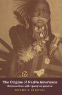 The Origins of Native Americans di Michael H. Crawford edito da Cambridge University Press