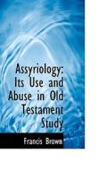 Assyriology di Francis Brown edito da Bibliolife