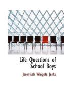 Life Questions Of School Boys di Jeremiah Whipple Jenks edito da Bibliolife