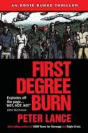 First Degree Burn: An Eddie Burke Thriller di Peter Lance edito da Tenacity Media Group Limited