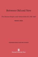 Between Old and New di Stanford J. Shaw edito da Harvard University Press