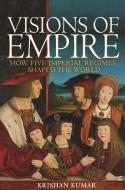 Visions of Empire di Krishan Kumar edito da Princeton Univers. Press