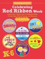 Celebrating Red Ribbon Week di Erainna Winnett edito da Counseling with Heart