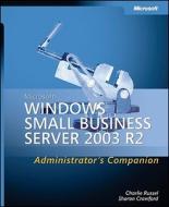 Microsoft Windows Small Business Server 2003 R2 Administrator\'s Companion di Charlie Russel, Sharon Crawford edito da Microsoft Press,u.s.
