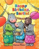 Happy Birthday Bertie di Marcus Pfister edito da North-south Books