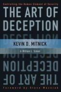 The Art of Deception di Kevin D. Mitnick, William L. Simon edito da Wiley John + Sons