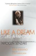 Like A Dream, Like A Fantasy di Nyogen Senzaki edito da Wisdom Publications,u.s.
