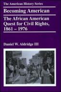 Becoming American di Daniel W. Aldridge Iii edito da John Wiley & Sons
