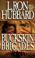 Buckskin Brigades di L.Ron Hubbard edito da Bridge Publications Inc