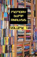 Memory Dump Analysis Anthology, Volume 1 di Dmitry Vostokov edito da Opentask