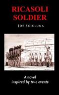 Ricasoli Soldier: A Novel Inspired by True Events di Joe Scicluna edito da Faraxa Publishing (USA)