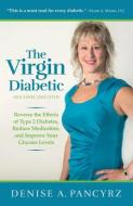 The Virgin Diabetic di Denise A. Pancyrz edito da Dana James Publishing