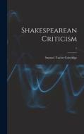 Shakespearean Criticism; 1 di Samuel Taylor Coleridge edito da LIGHTNING SOURCE INC