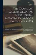 THE CANADIAN FARMER'S ALMANAC AND GENERA di ANONYMOUS edito da LIGHTNING SOURCE UK LTD