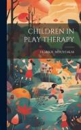 Children in Play Therapy di Clark E. Moustakas edito da LEGARE STREET PR