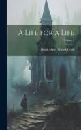 A Life for a Life; Volume 1 di Dinah Maria Mulock Craik edito da LEGARE STREET PR