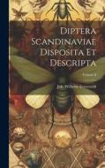 Diptera Scandinaviae Disposita Et Descripta; Volume 8 di Joh Wilhelm Zetterstedt edito da LEGARE STREET PR