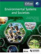 Environmental Systems And Societies For The IB Diploma di Virginia D'Britto, Manish Semwal, Oyku Dulun edito da Hodder Education Group