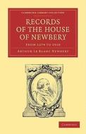 Records of the House of Newbery from 1274 to 1910 di Arthur Le Blanc Newbery, Newbery Arthur Le Blanc edito da Cambridge University Press