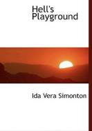 Hell's Playground di Ida Vera Simonton edito da Bibliolife