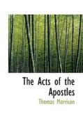 The Acts Of The Apostles di Thomas Morrison edito da Bibliolife