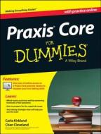 Praxis Core For Dummies, With Online Practice Tests di Carla C. Kirkland, Chan Cleveland edito da John Wiley & Sons Inc