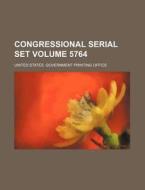 Congressional Serial Set Volume 5764 di United States Government Office edito da Rarebooksclub.com