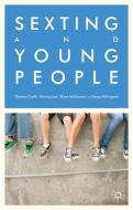 Sexting and Young People di Thomas Crofts, Murray Lee, Alyce McGovern, Sanja Milivojevic edito da Palgrave Macmillan