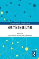 Maritime Mobilities di Jason Monios edito da Taylor & Francis Ltd