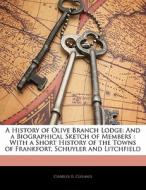 A And A Biographical Sketch Of Members : With A Short History Of The Towns Of Frankfort, Schuyler And Litchfield di Charles B. Cleland edito da Bibliolife, Llc