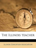 The Illinois Teacher edito da Nabu Press
