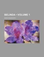 Belinda (volume 1) di Maria Edgeworth edito da General Books Llc