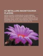 Hc Metallurg Magnitogorsk Players: Evgen di Books Llc edito da Books LLC, Wiki Series