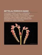 Mittelalterrock-Band di Quelle Wikipedia edito da Books LLC, Reference Series