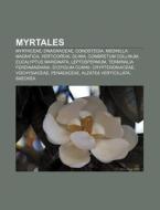 Myrtales di Quelle Wikipedia edito da Books LLC, Reference Series