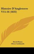 Histoire D'Angleterre V15-16 (1832) di David Hume, Oliver Goldsmith, William Jones edito da Kessinger Publishing