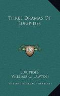 Three Dramas of Euripides di Euripides edito da Kessinger Publishing