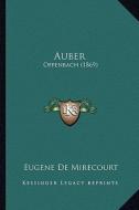 Auber: Offenbach (1869) di Eugene De Mirecourt edito da Kessinger Publishing