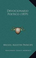 Devocionario Poetico (1859) di Miguel Agustin Principe edito da Kessinger Publishing