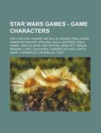 Star Wars Games - Game Characters: Aayla di Source Wikia edito da Books LLC, Wiki Series