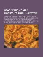 Star Wars - Dark Horizon's Mush - System di Source Wikia edito da Books LLC, Wiki Series