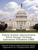 Federal Aviation Administration (faa) edito da Bibliogov