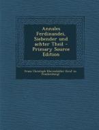 Annales Ferdinandei, Siebender Und Achter Theil - Primary Source Edition edito da Nabu Press