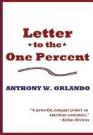 Letter to the One Percent di Anthony W. Orlando edito da Lulu.com