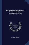 Rudyard Kipling's Verse: Inclusive Editi di RUDYARD KIPLING edito da Lightning Source Uk Ltd